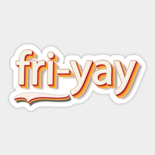 Happy Fri-Yay Friday Lovers Fun Teacher Sticker